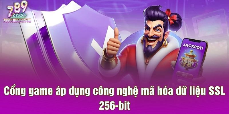 Cổng game áp dụng công nghệ mã hóa dữ liệu SSL 256-bit