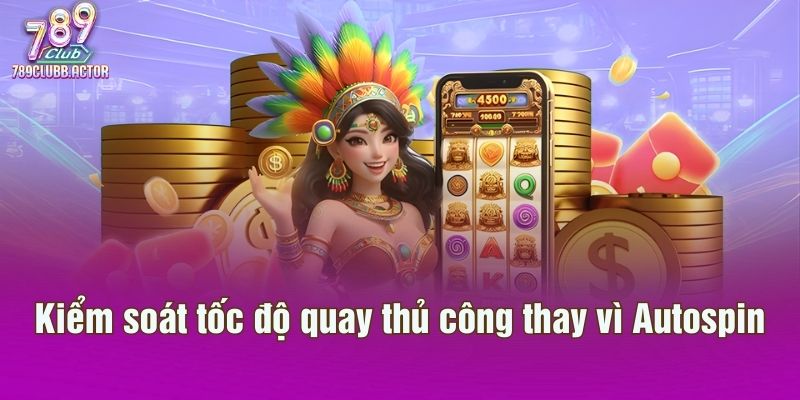 Kiểm soát tốc độ quay thủ công thay vì Autospin