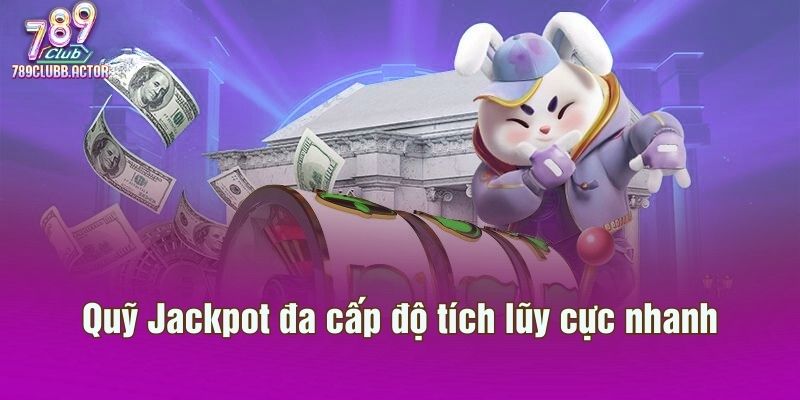 Quỹ Jackpot đa cấp độ tích lũy cực nhanh