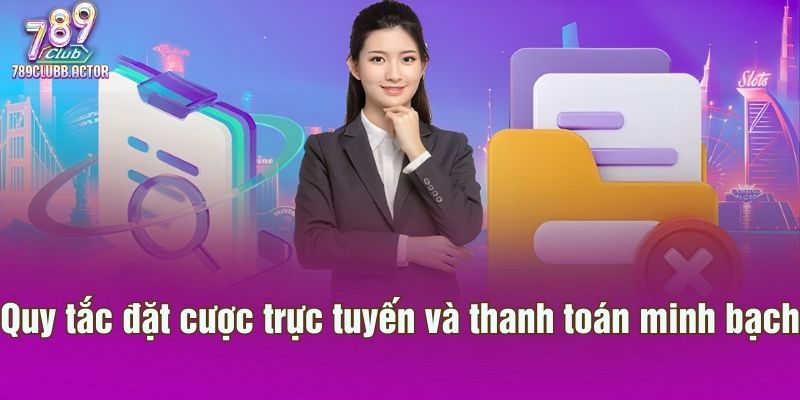 Quy tắc đặt cược trực tuyến và thanh toán minh bạch