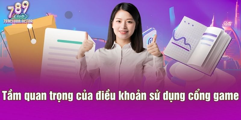 Tầm quan trọng của điều khoản sử dụng cổng game