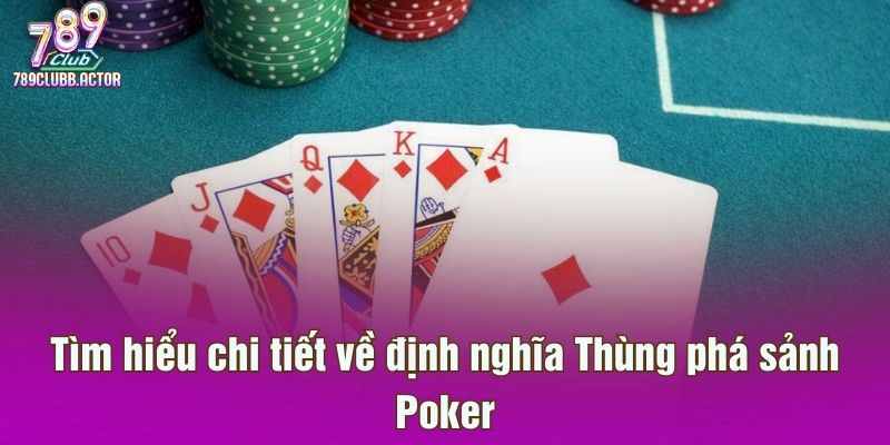 Tìm hiểu chi tiết về định nghĩa Thùng phá sảnh Poker