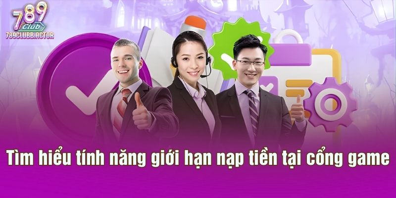 Tìm hiểu tính năng giới hạn nạp tiền tại cổng game